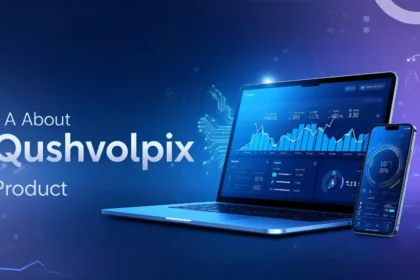 Everything You Need to Know About Qushvolpix Product: A Complete Guide